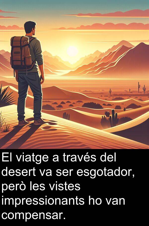 impressionants: El viatge a través del desert va ser esgotador, però les vistes impressionants ho van compensar.