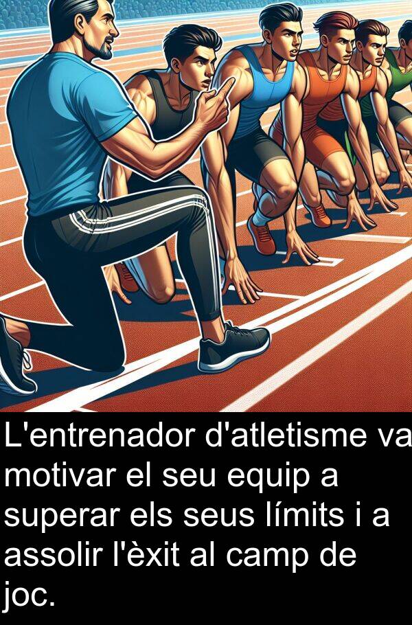 superar: L'entrenador d'atletisme va motivar el seu equip a superar els seus límits i a assolir l'èxit al camp de joc.