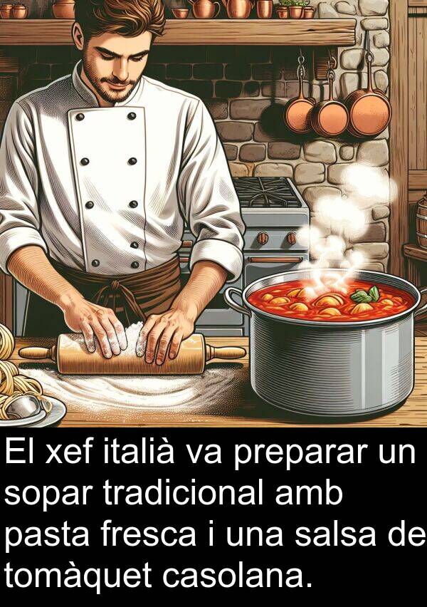 tradicional: El xef italià va preparar un sopar tradicional amb pasta fresca i una salsa de tomàquet casolana.