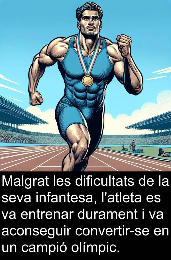 campió: Malgrat les dificultats de la seva infantesa, l'atleta es va entrenar durament i va aconseguir convertir-se en un campió olímpic.