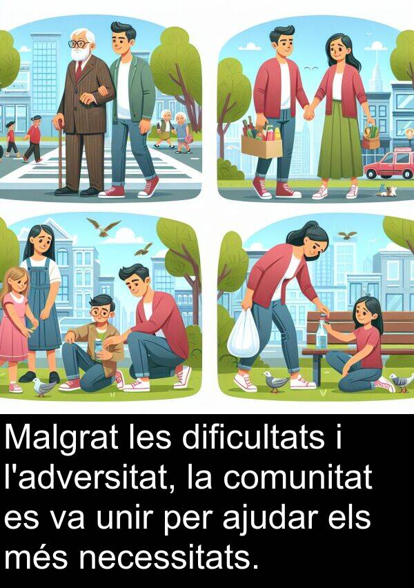 comunitat: Malgrat les dificultats i l'adversitat, la comunitat es va unir per ajudar els més necessitats.