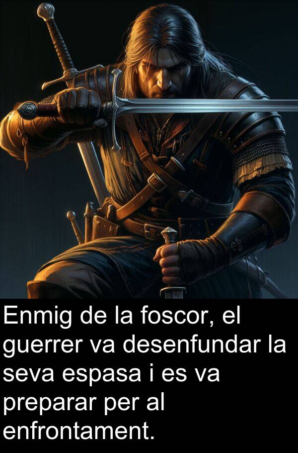 enfrontament: Enmig de la foscor, el guerrer va desenfundar la seva espasa i es va preparar per al enfrontament.
