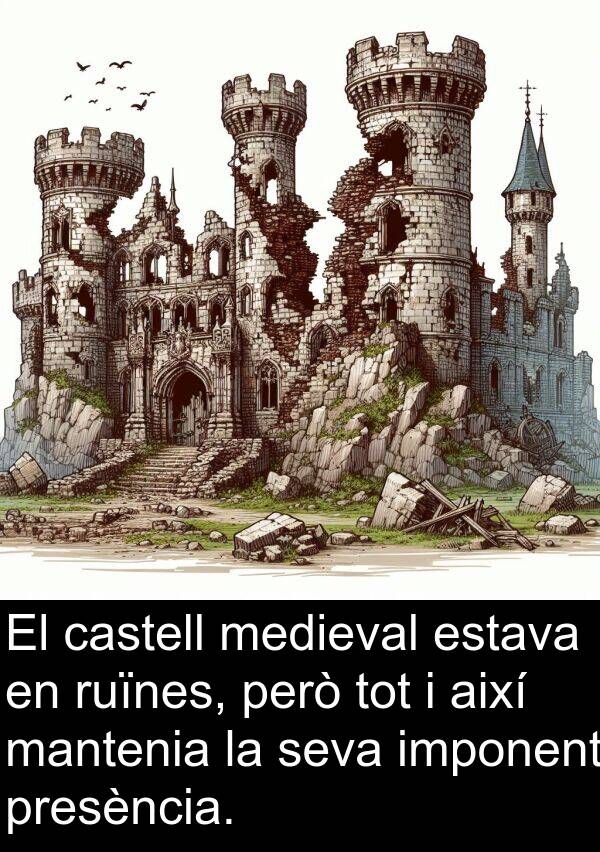 castell: El castell medieval estava en ruïnes, però tot i així mantenia la seva imponent presència.