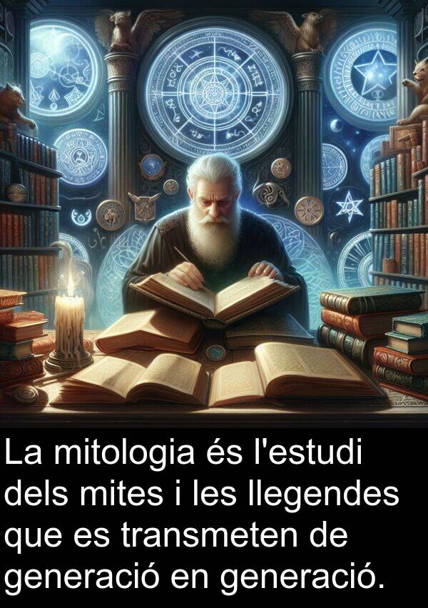 mitologia: La mitologia és l'estudi dels mites i les llegendes que es transmeten de generació en generació.