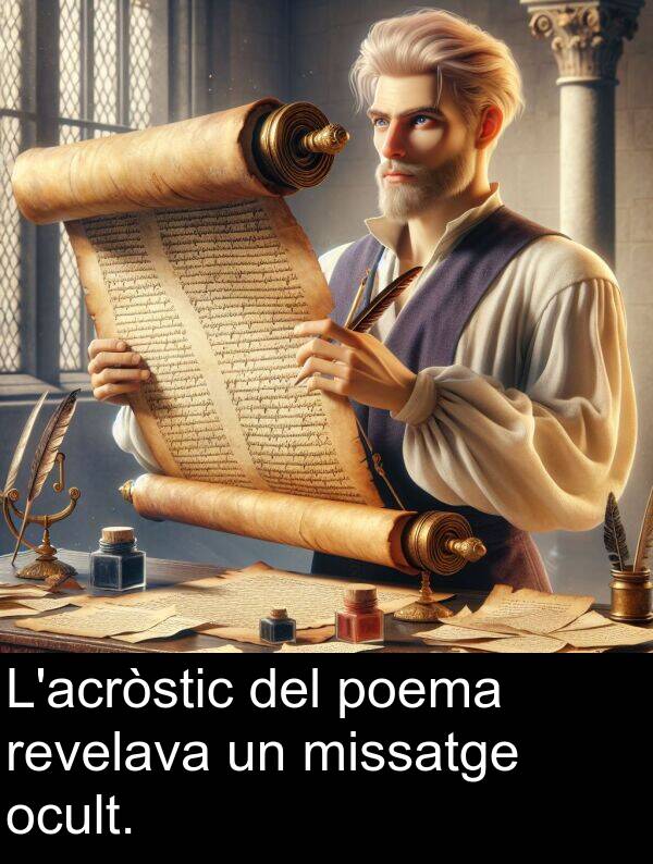 ocult: L'acròstic del poema revelava un missatge ocult.