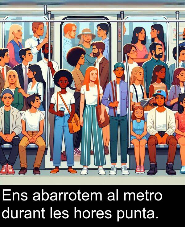 hores: Ens abarrotem al metro durant les hores punta.