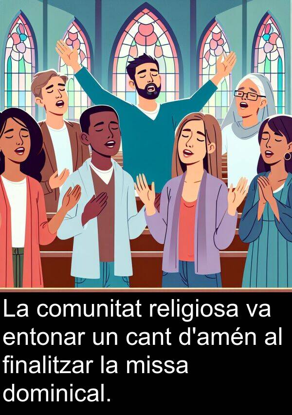 missa: La comunitat religiosa va entonar un cant d'amén al finalitzar la missa dominical.