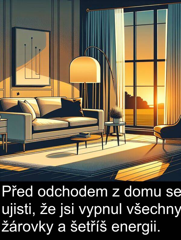 žárovky: Před odchodem z domu se ujisti, že jsi vypnul všechny žárovky a šetříš energii.