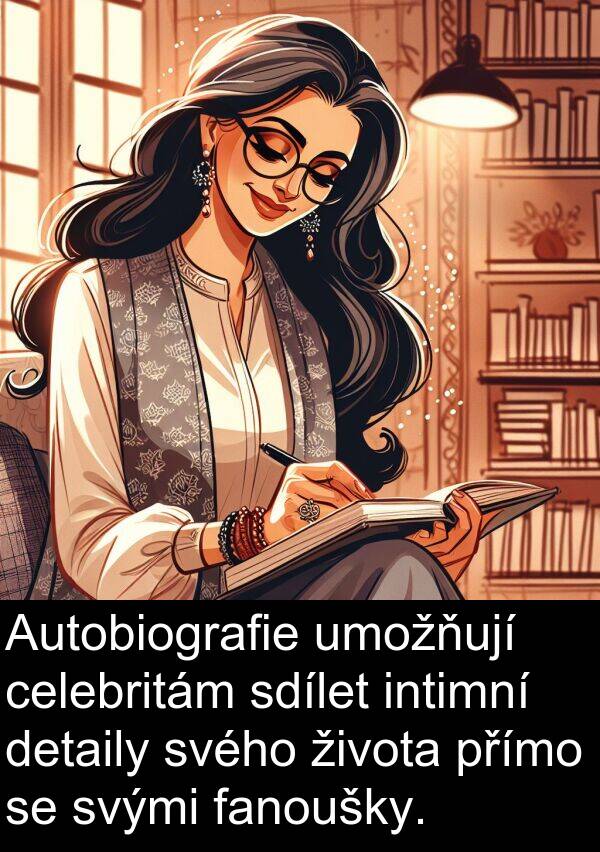 sdílet: Autobiografie umožňují celebritám sdílet intimní detaily svého života přímo se svými fanoušky.