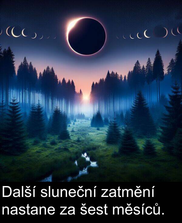 šest: Další sluneční zatmění nastane za šest měsíců.
