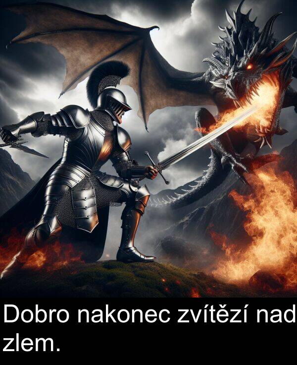 nad: Dobro nakonec zvítězí nad zlem.