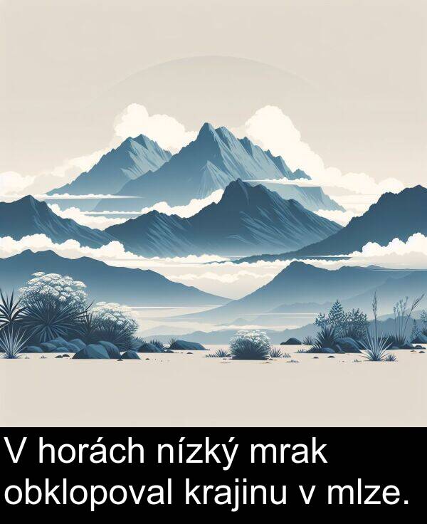 horách: V horách nízký mrak obklopoval krajinu v mlze.