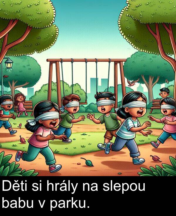 babu: Děti si hrály na slepou babu v parku.