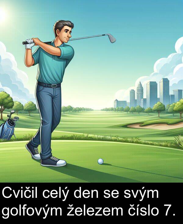 železem: Cvičil celý den se svým golfovým železem číslo 7.