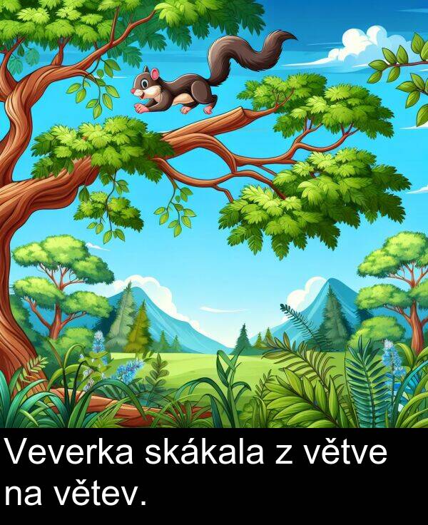 skákala: Veverka skákala z větve na větev.