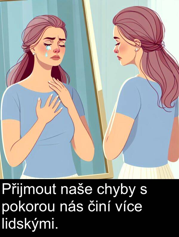 chyby: Přijmout naše chyby s pokorou nás činí více lidskými.