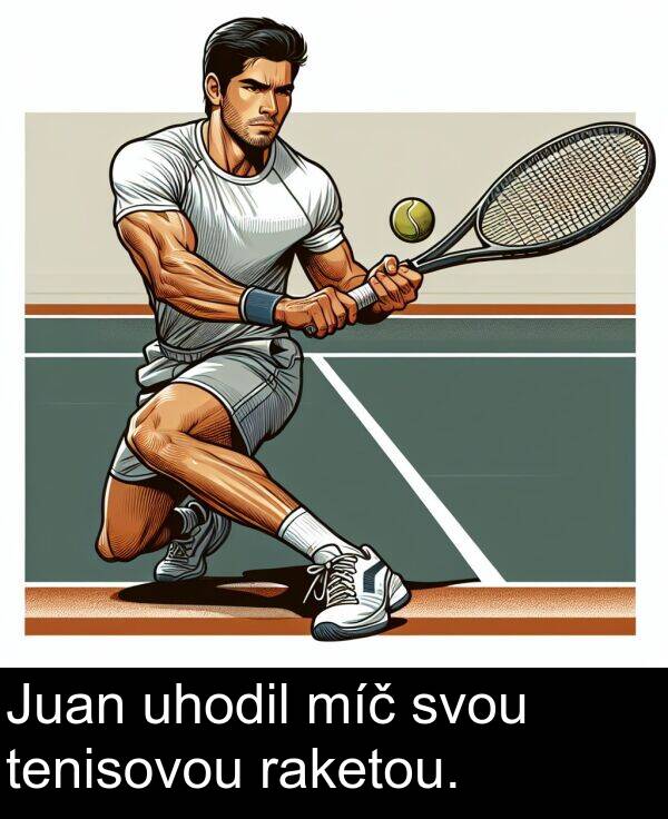 raketou: Juan uhodil míč svou tenisovou raketou.