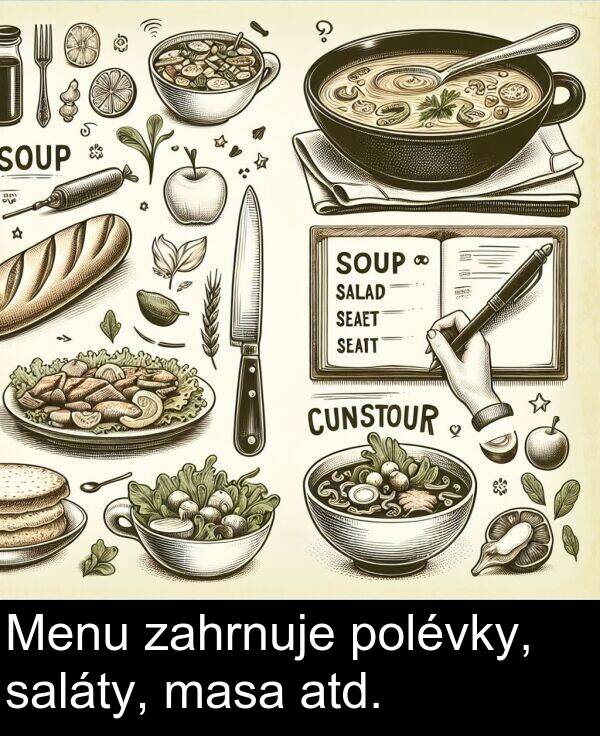 zahrnuje: Menu zahrnuje polévky, saláty, masa atd.