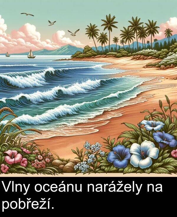 oceánu: Vlny oceánu narážely na pobřeží.