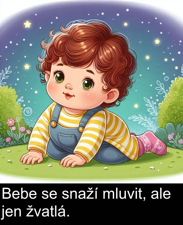 ale: Bebe se snaží mluvit, ale jen žvatlá.