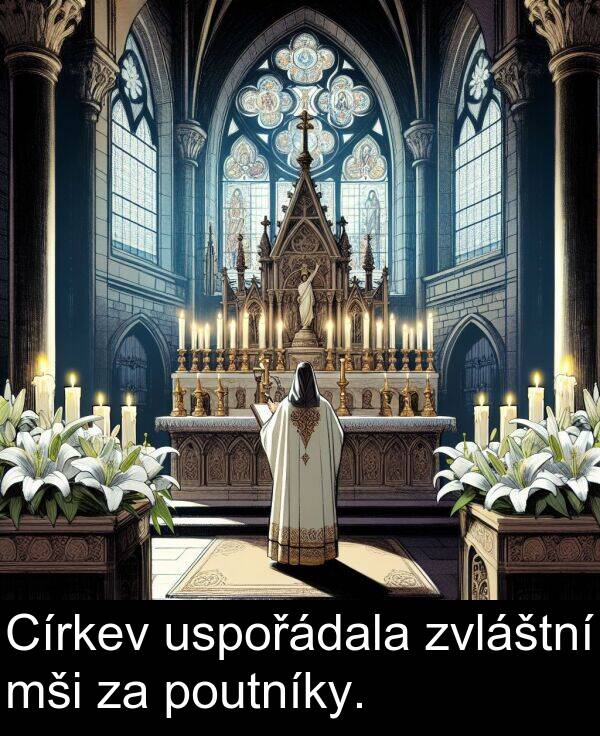uspořádala: Církev uspořádala zvláštní mši za poutníky.