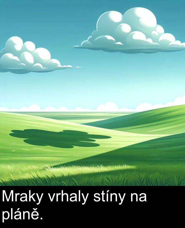 stíny: Mraky vrhaly stíny na pláně.