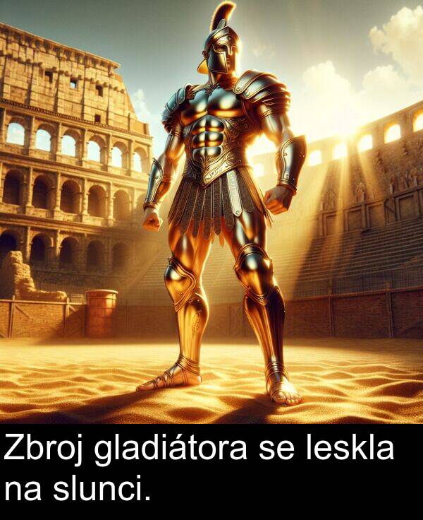 gladiátora: Zbroj gladiátora se leskla na slunci.