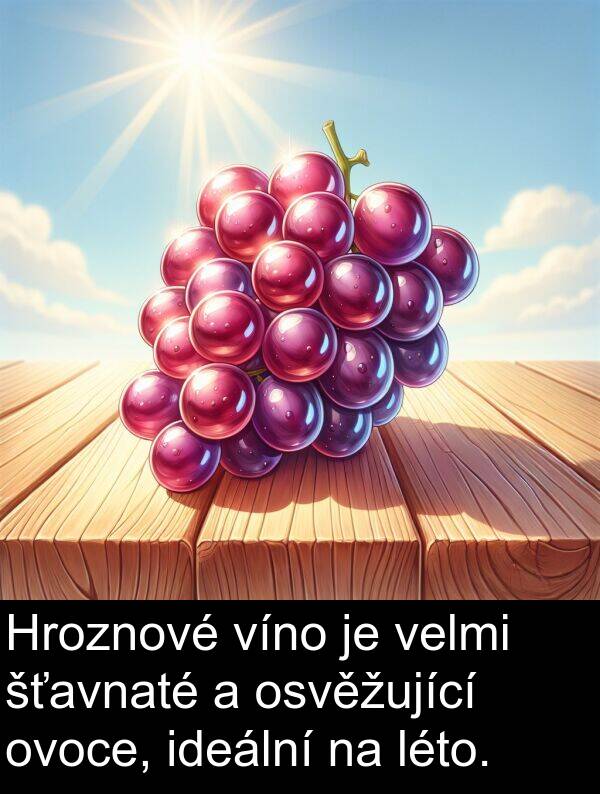 ideální: Hroznové víno je velmi šťavnaté a osvěžující ovoce, ideální na léto.