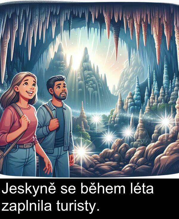 během: Jeskyně se během léta zaplnila turisty.