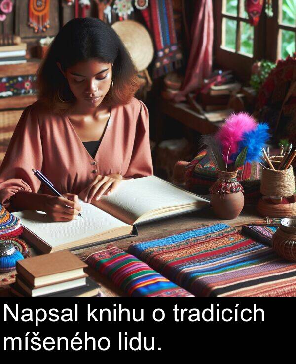 míšeného: Napsal knihu o tradicích míšeného lidu.