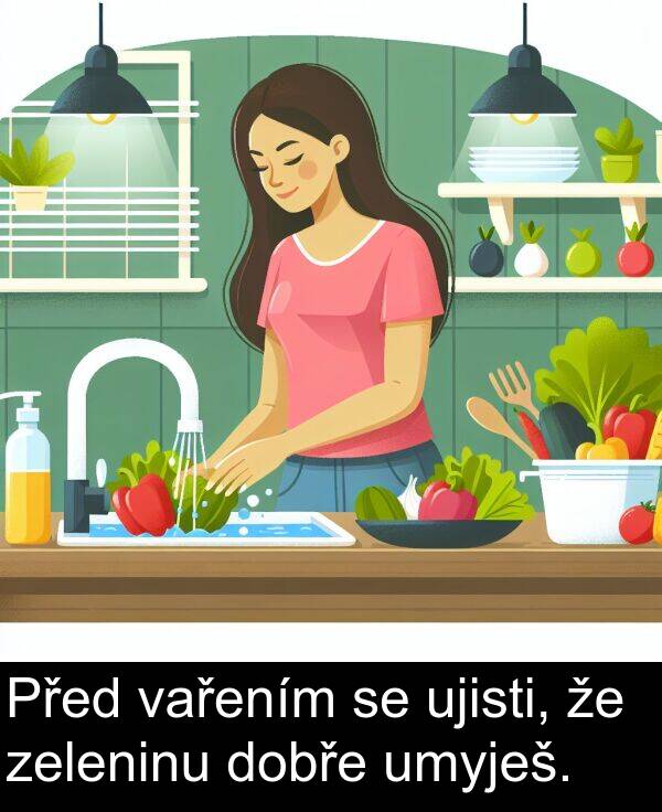 vařením: Před vařením se ujisti, že zeleninu dobře umyješ.