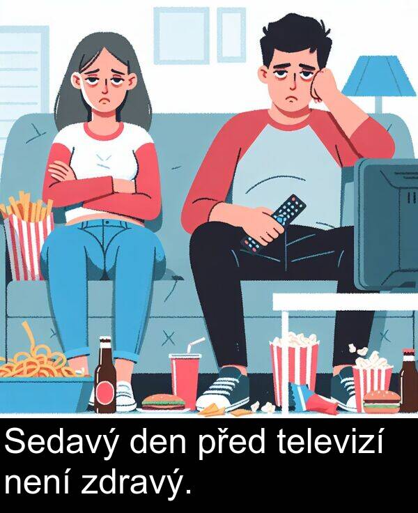zdravý: Sedavý den před televizí není zdravý.