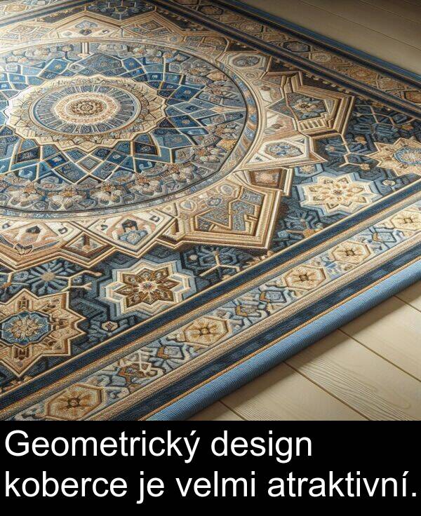 atraktivní: Geometrický design koberce je velmi atraktivní.