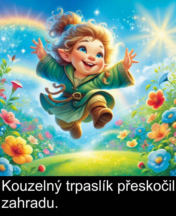 zahradu: Kouzelný trpaslík přeskočil zahradu.