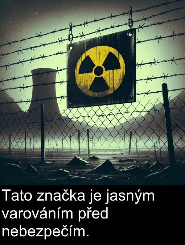 značka: Tato značka je jasným varováním před nebezpečím.