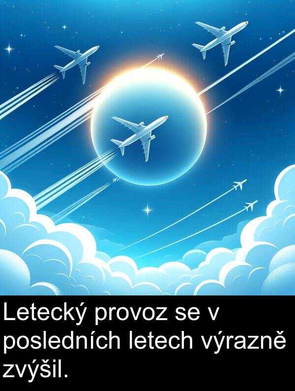 provoz: Letecký provoz se v posledních letech výrazně zvýšil.
