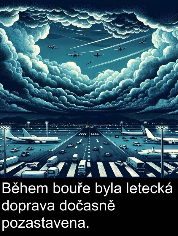 bouře: Během bouře byla letecká doprava dočasně pozastavena.