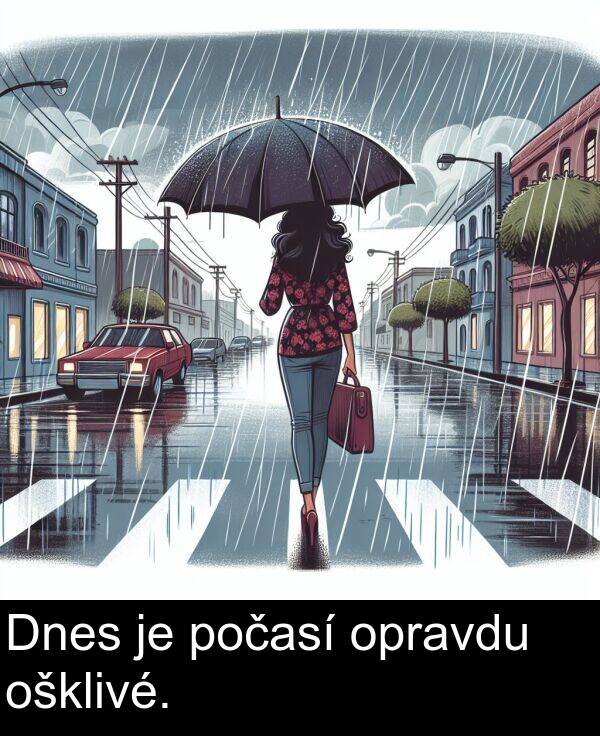 opravdu: Dnes je počasí opravdu ošklivé.