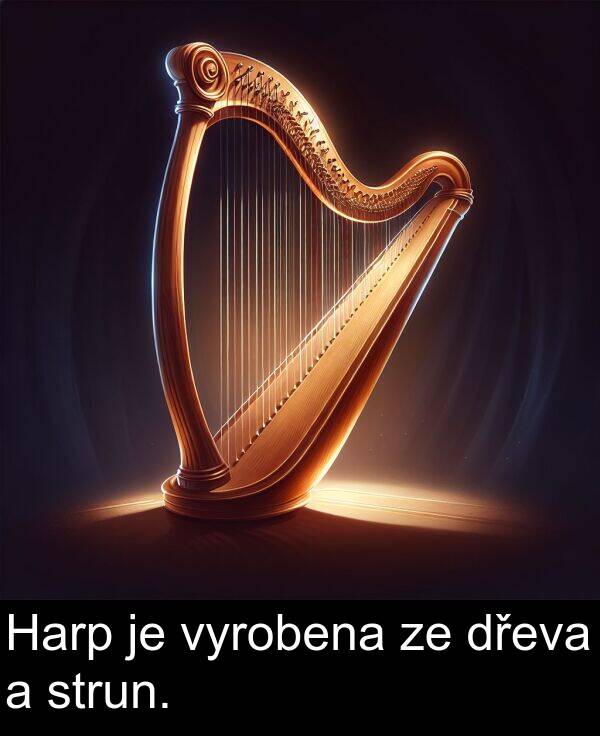 strun: Harp je vyrobena ze dřeva a strun.