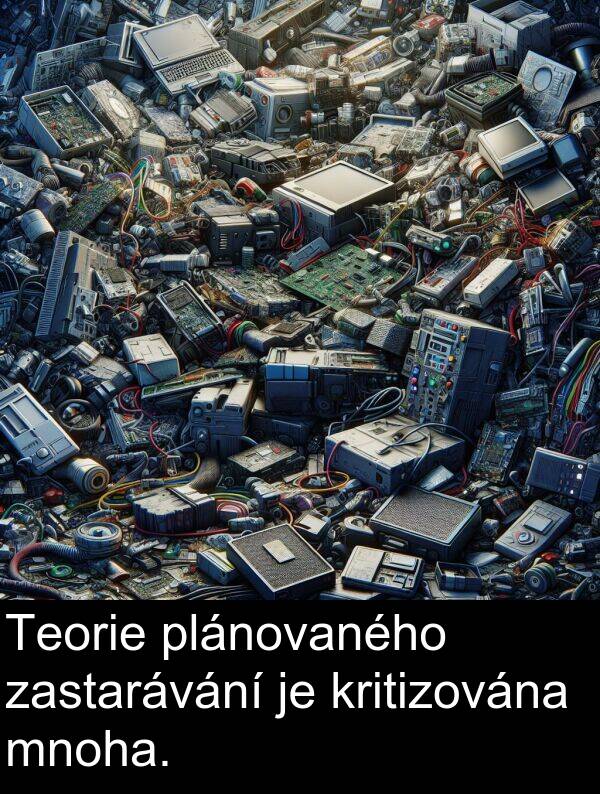 kritizována: Teorie plánovaného zastarávání je kritizována mnoha.