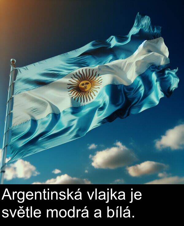 světle: Argentinská vlajka je světle modrá a bílá.