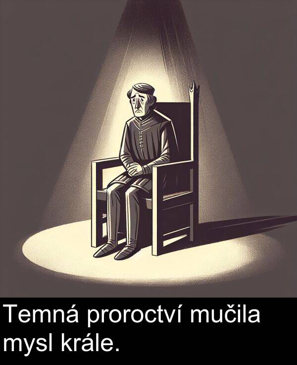 proroctví: Temná proroctví mučila mysl krále.