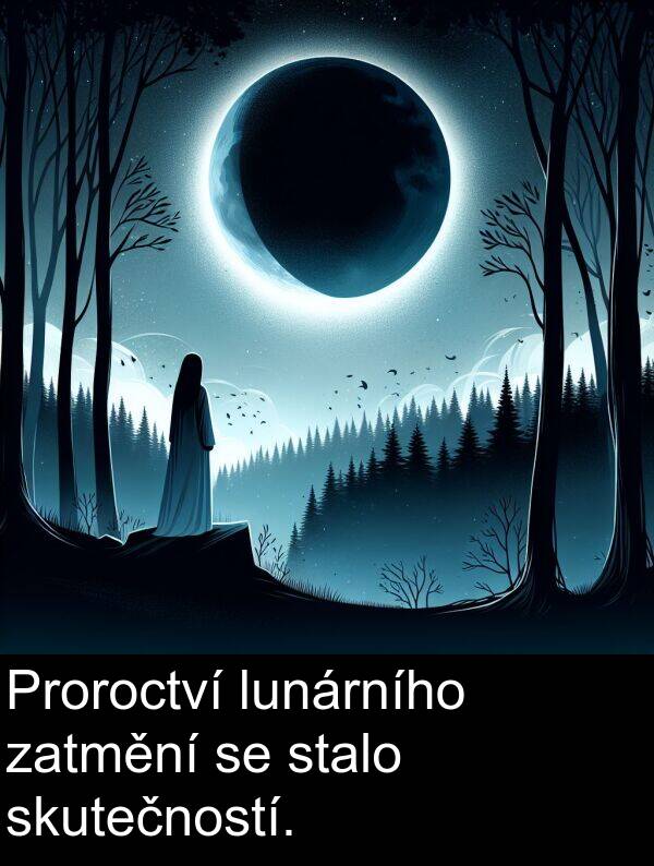 zatmění: Proroctví lunárního zatmění se stalo skutečností.