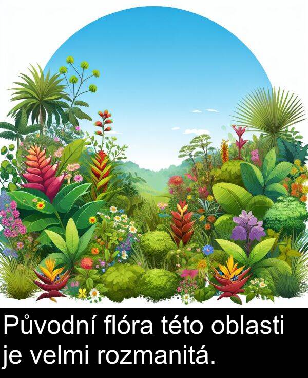 flóra: Původní flóra této oblasti je velmi rozmanitá.