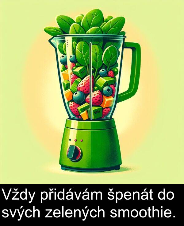 smoothie: Vždy přidávám špenát do svých zelených smoothie.
