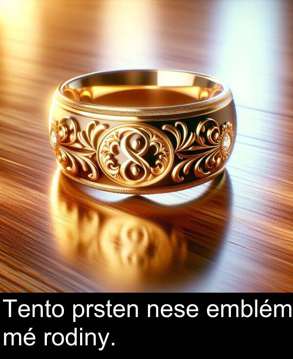 emblém: Tento prsten nese emblém mé rodiny.