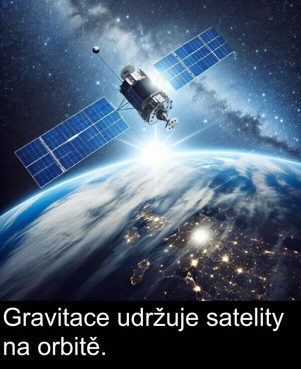 udržuje: Gravitace udržuje satelity na orbitě.