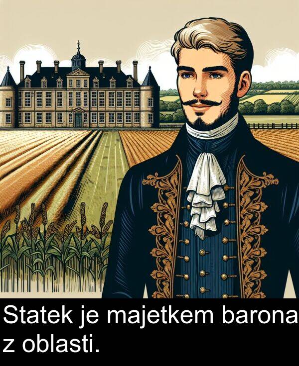 majetkem: Statek je majetkem barona z oblasti.