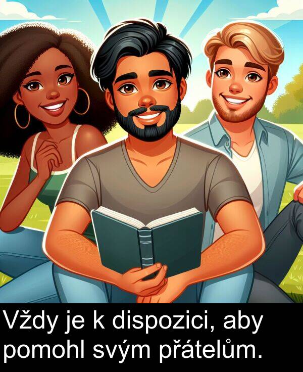 aby: Vždy je k dispozici, aby pomohl svým přátelům.