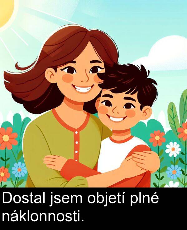 objetí: Dostal jsem objetí plné náklonnosti.
